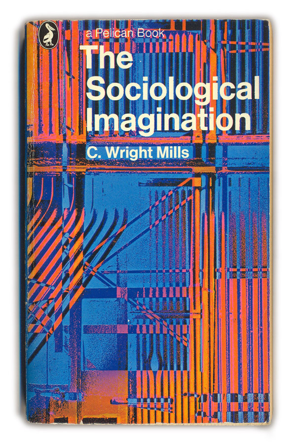 The Sociological Imagination - C.Wright Mills